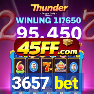 3657 bet